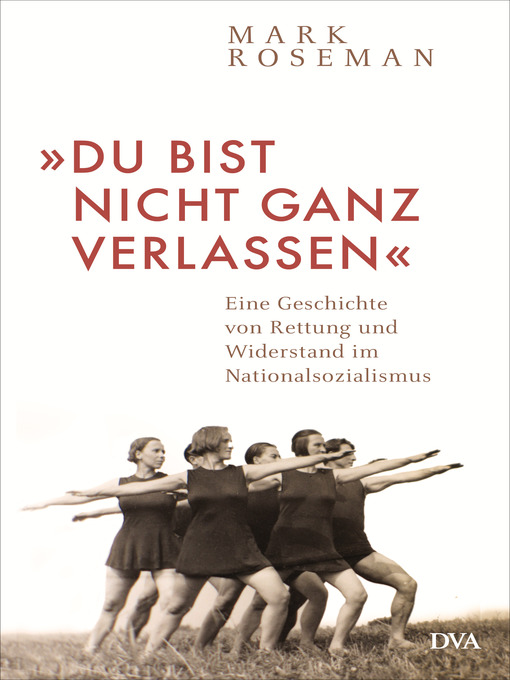 Title details for »Du bist nicht ganz verlassen« by Mark  Roseman - Available